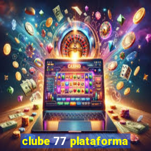 clube 77 plataforma